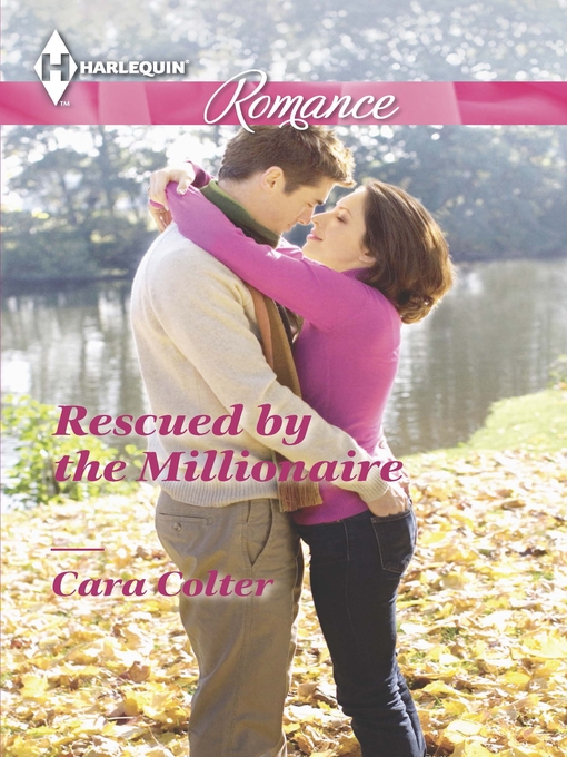 Title details for Rescued by the Millionaire by Cara Colter - Available